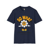 So what would you do unisex tee Funky African