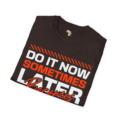 Do it now unisex tee