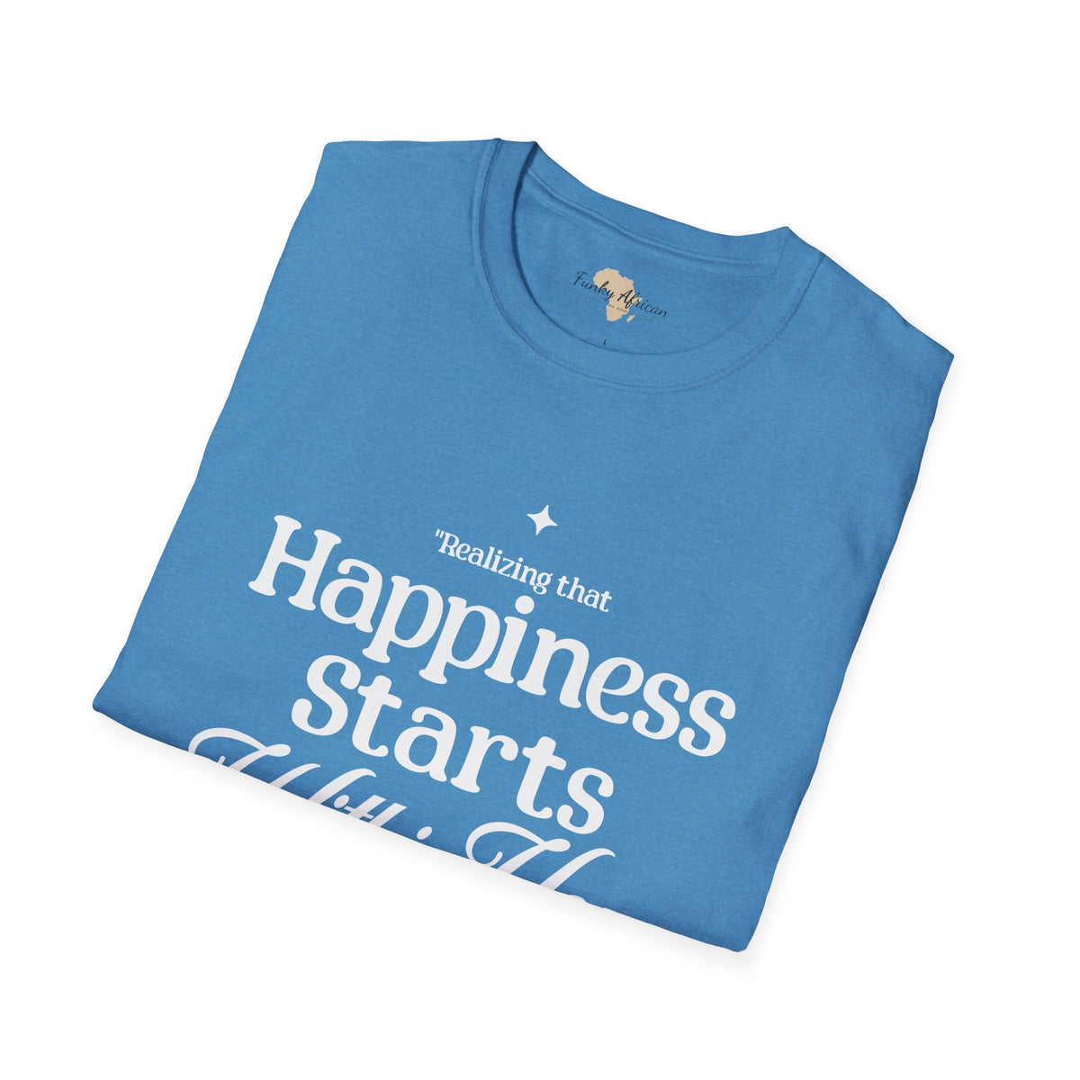 Happiness starts from within unisex softstyle tee Funky African