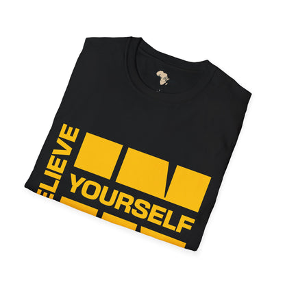 Believe in yourself unisex tee