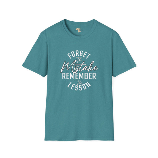 Forget the mistakes unisex tee