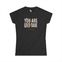 You're Gold Women's Softstyle Tee Printify