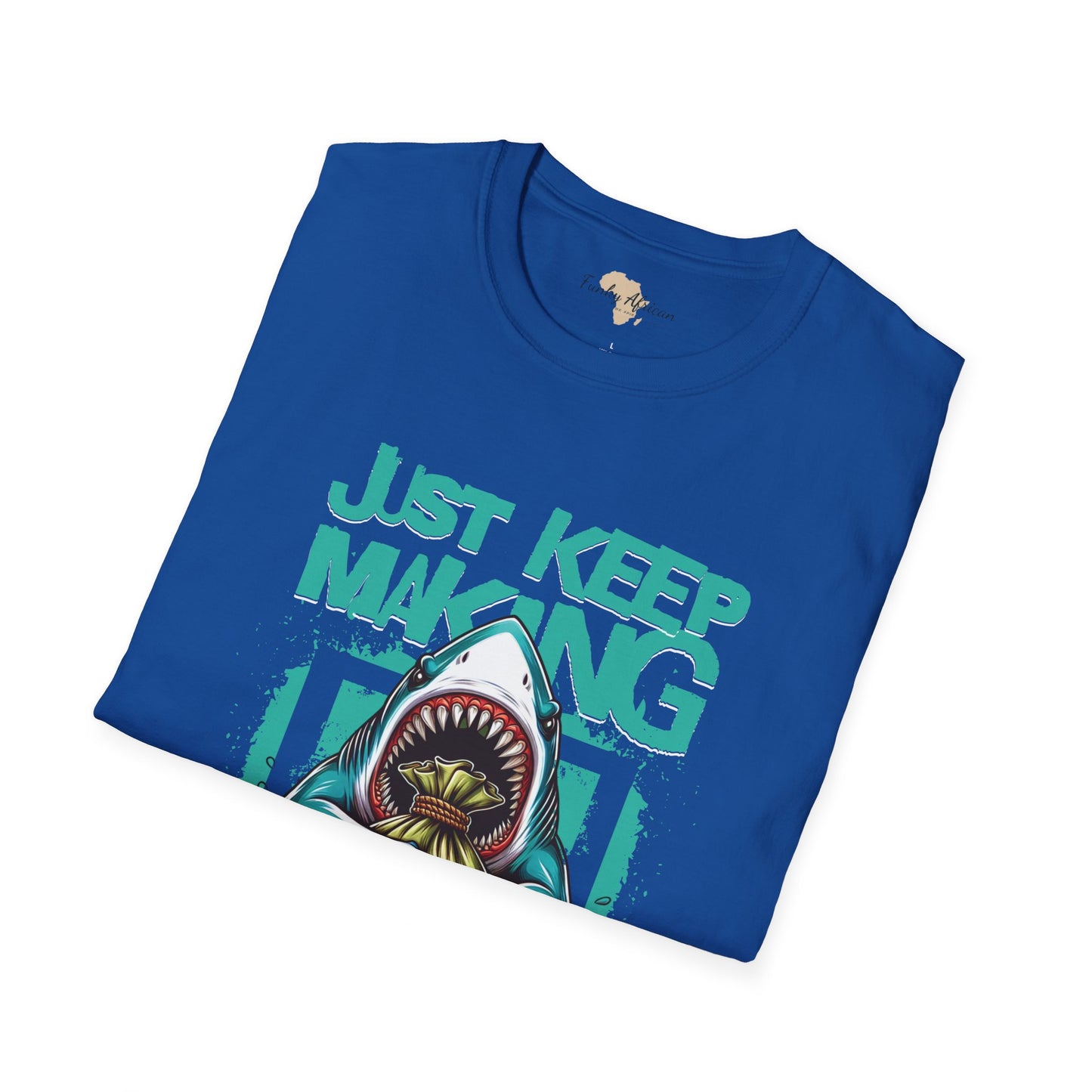 Just keep making money unisex softstyle tee