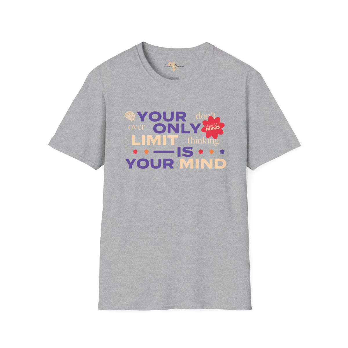 Your only limit unisex softstyle tee Printify