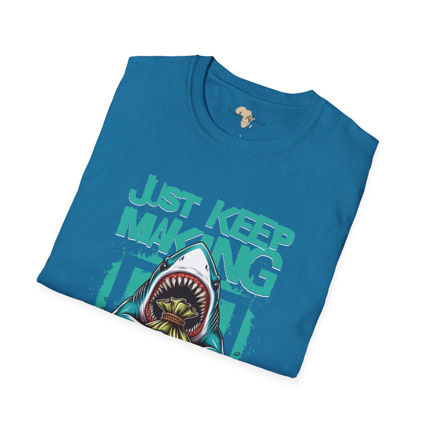 Just keep making money unisex softstyle tee