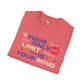 Your only limit unisex softstyle tee Printify