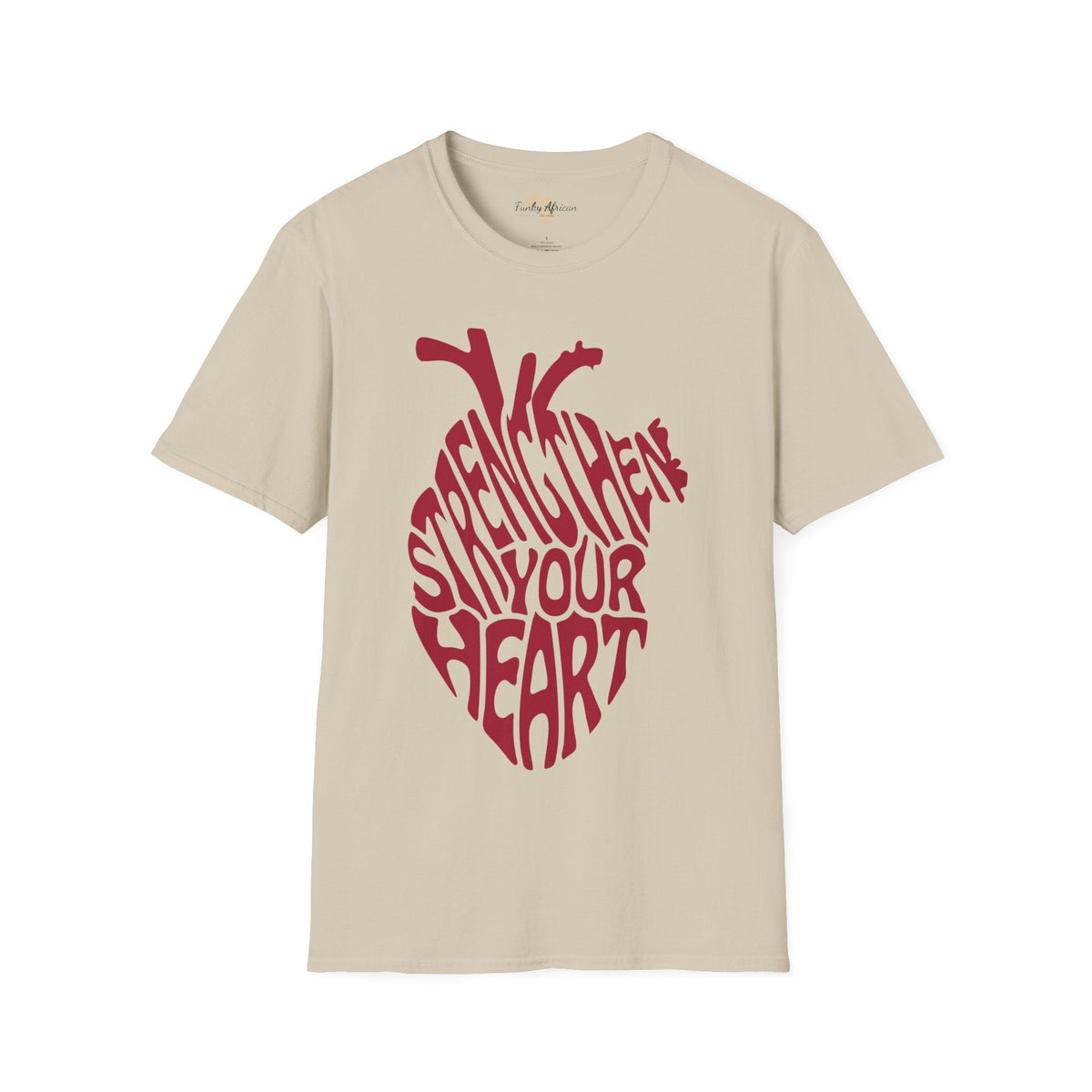 Strengthen your heart unisex softstyle tee Funky African