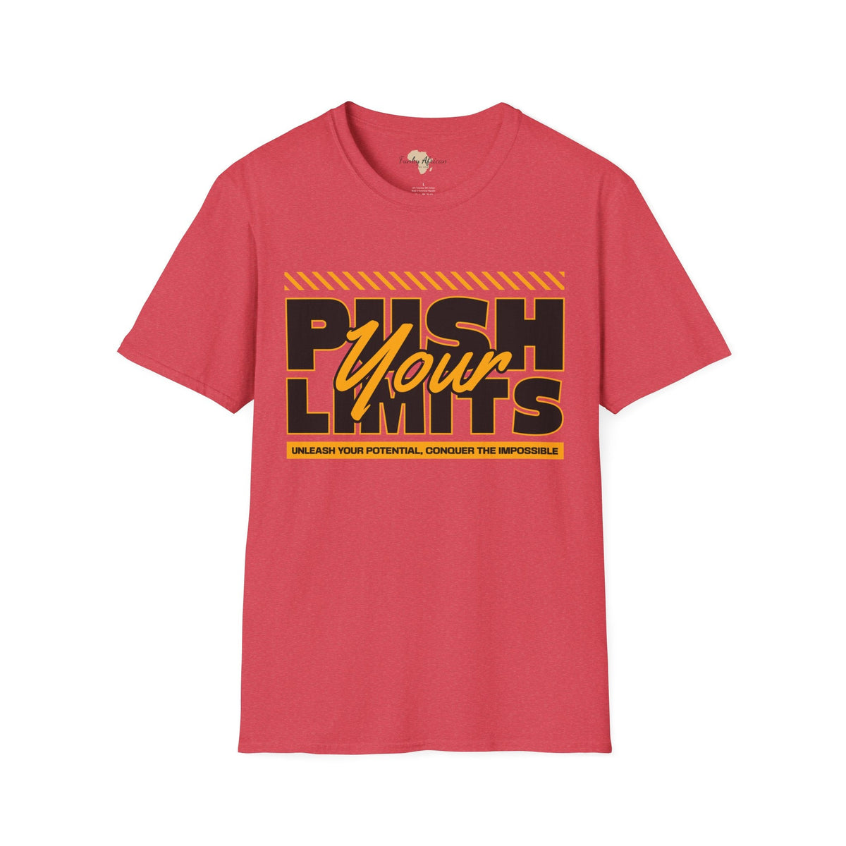 Push your limits unisex tee Funky African