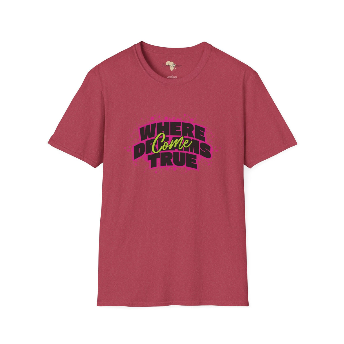 Where dreams come true unisex softstyle tee Printify