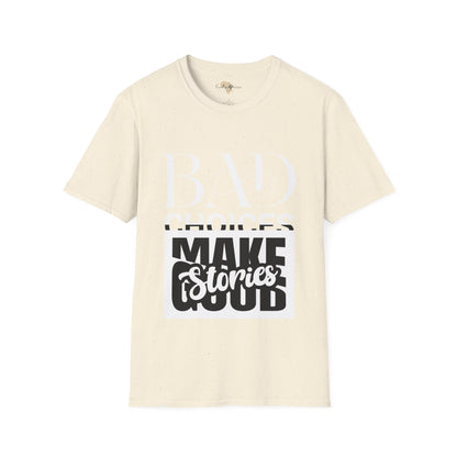 Bad Choices make good stories unisex tee