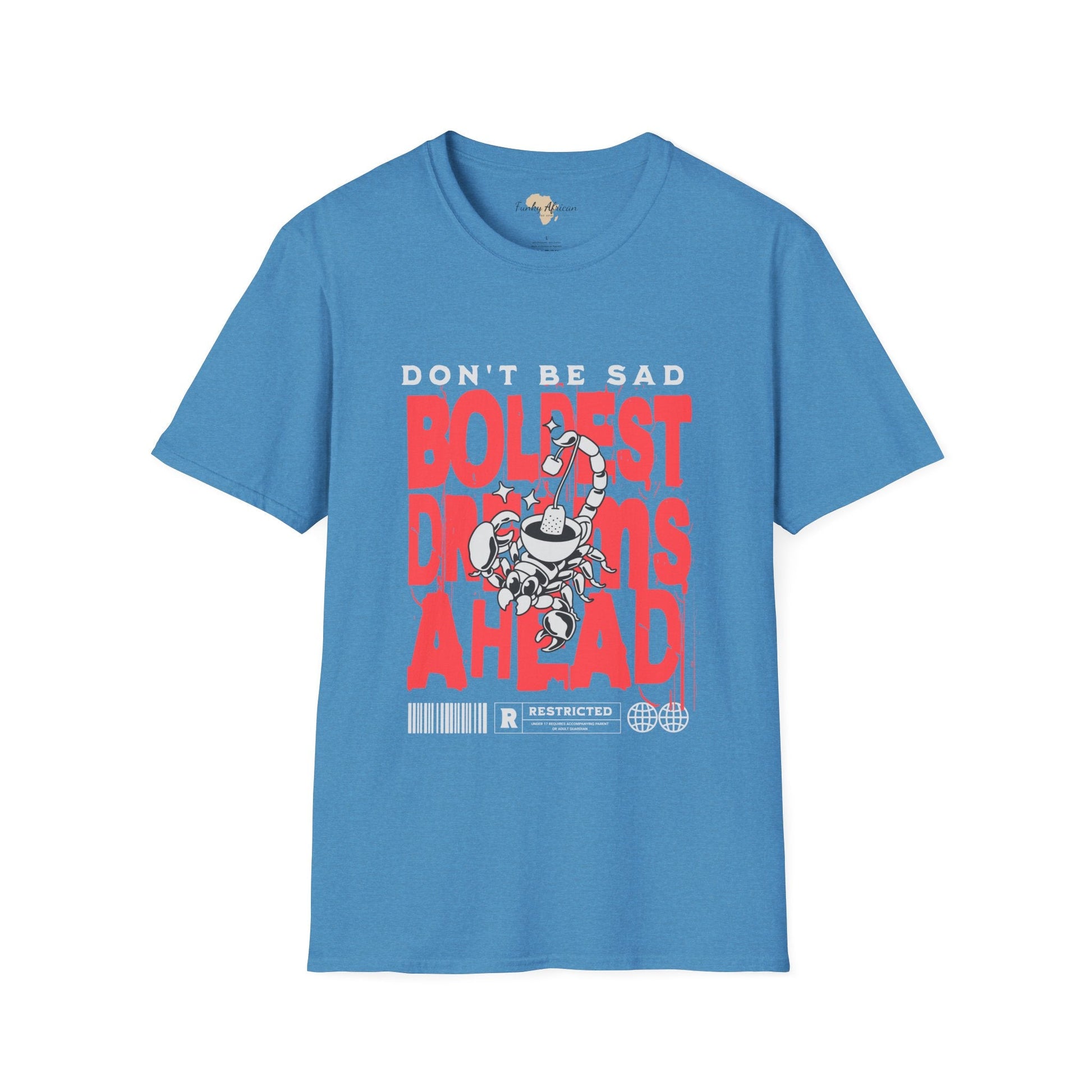 Don't be sad unisex tee Funky African
