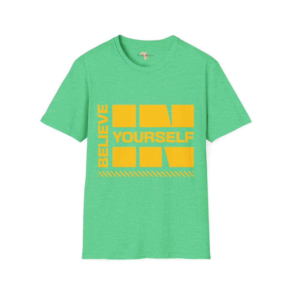 Believe in yourself unisex tee Funky African
