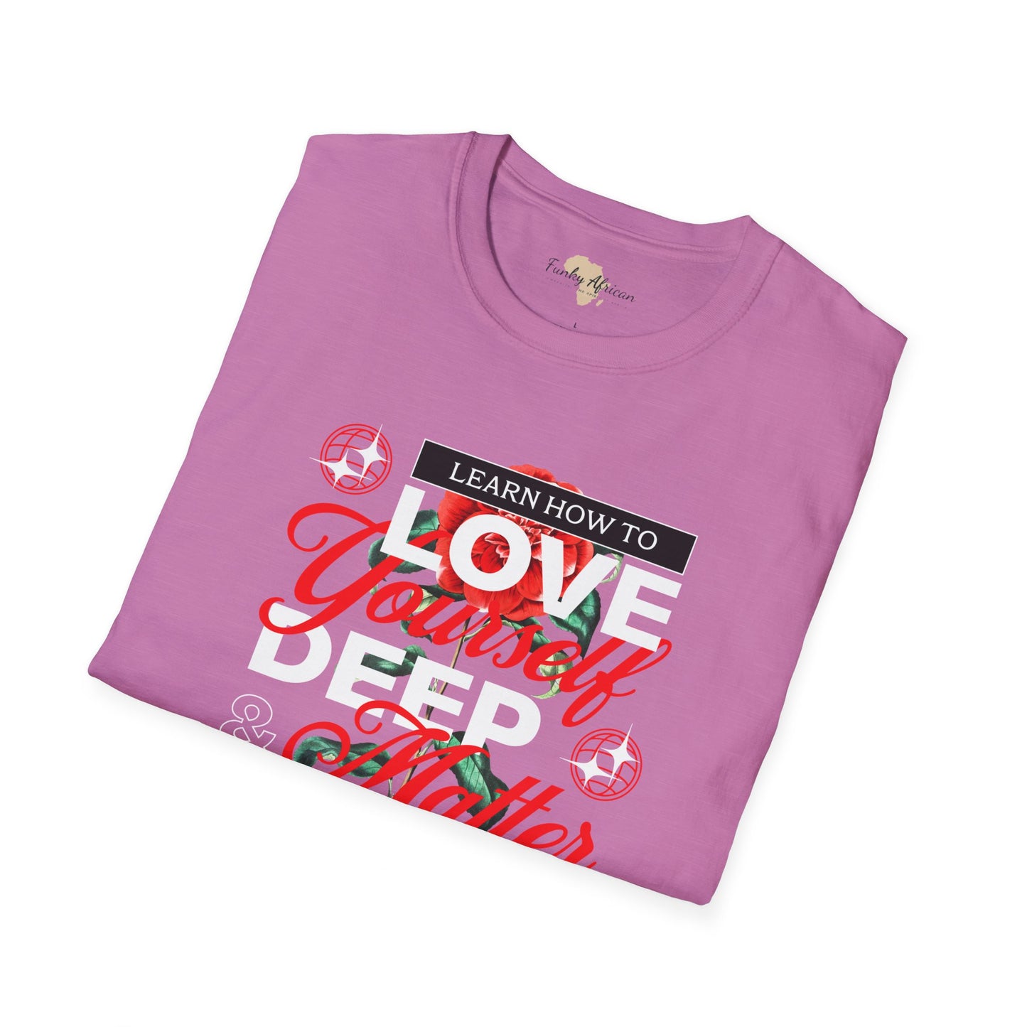 Love yourself unisex tee