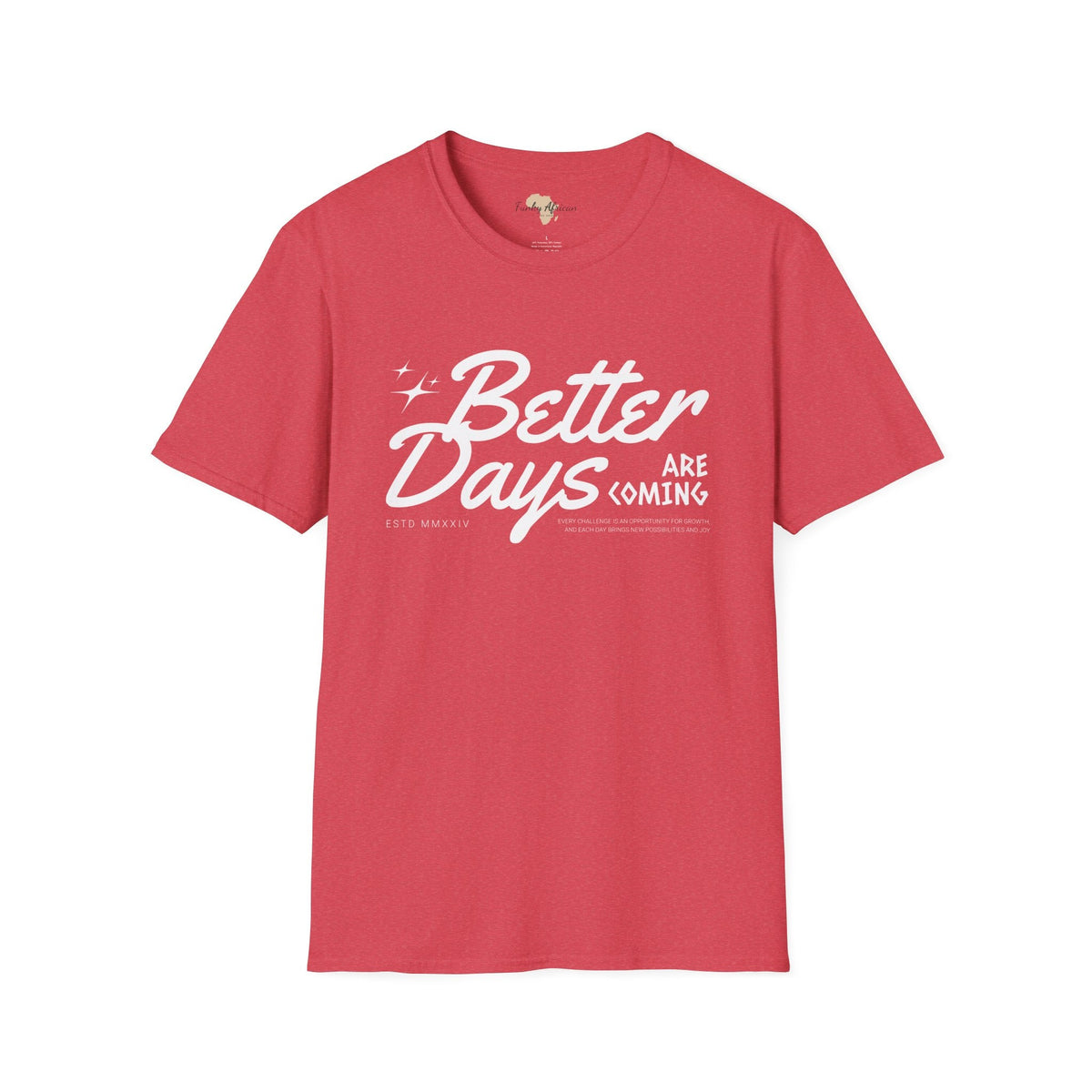 Better days unisex softstyle tee Funky African