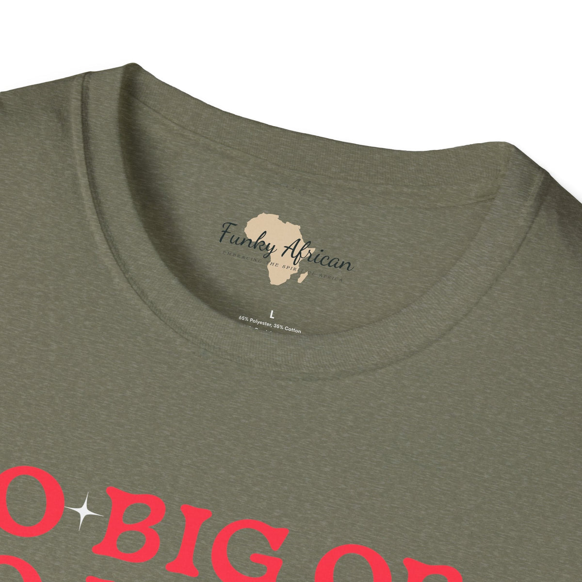 Go big or go home unisex softstyle tee Funky African