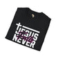 Jesus Never fails unisex tee Funky African