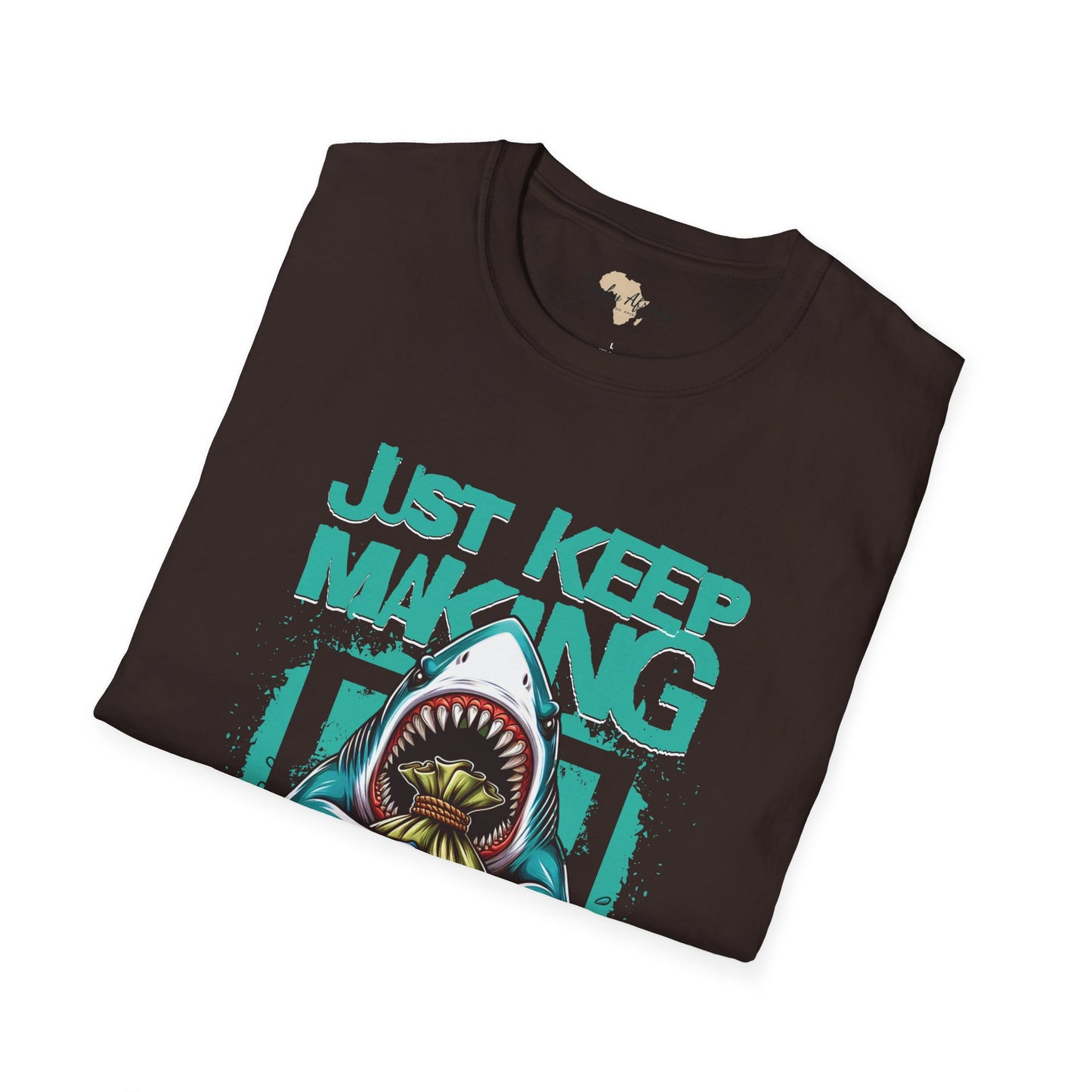 Just keep making money unisex softstyle tee