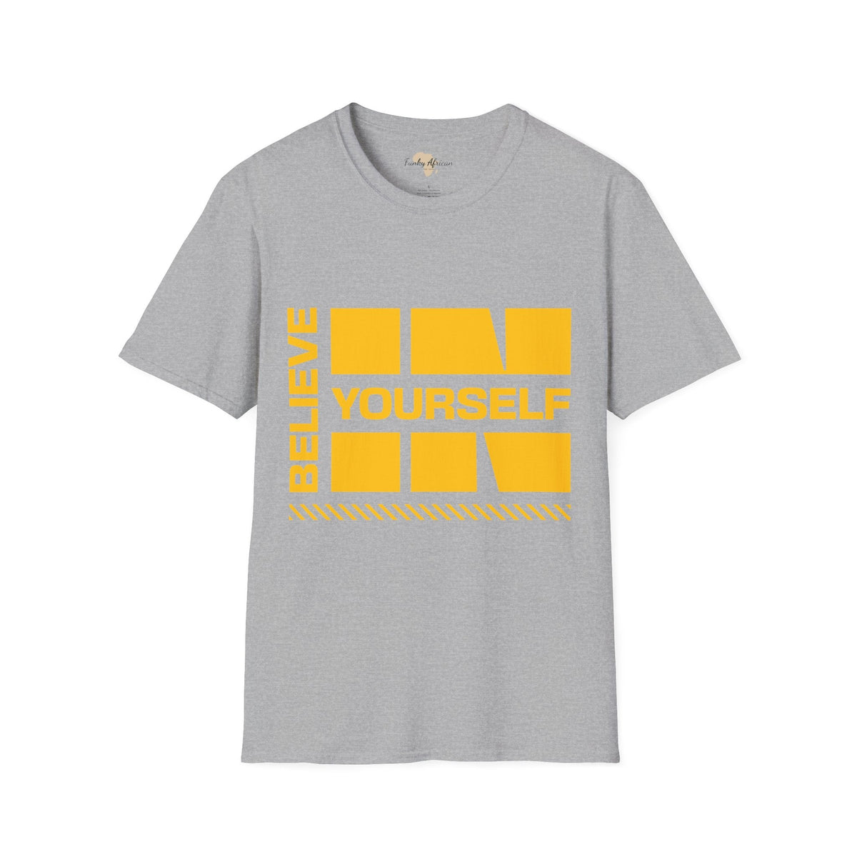 Believe in yourself unisex tee Funky African
