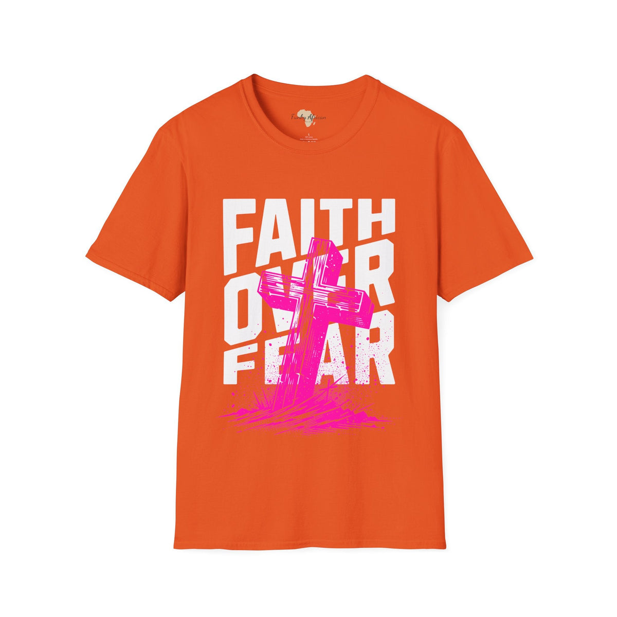 Faith over fear unisex tee Funky African