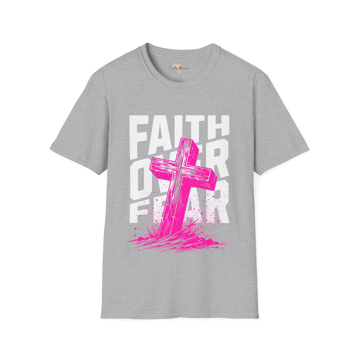 Faith over fear unisex tee Funky African