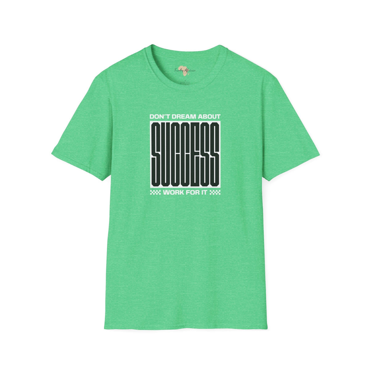 Dream about success unisex softstyle tee Funky African