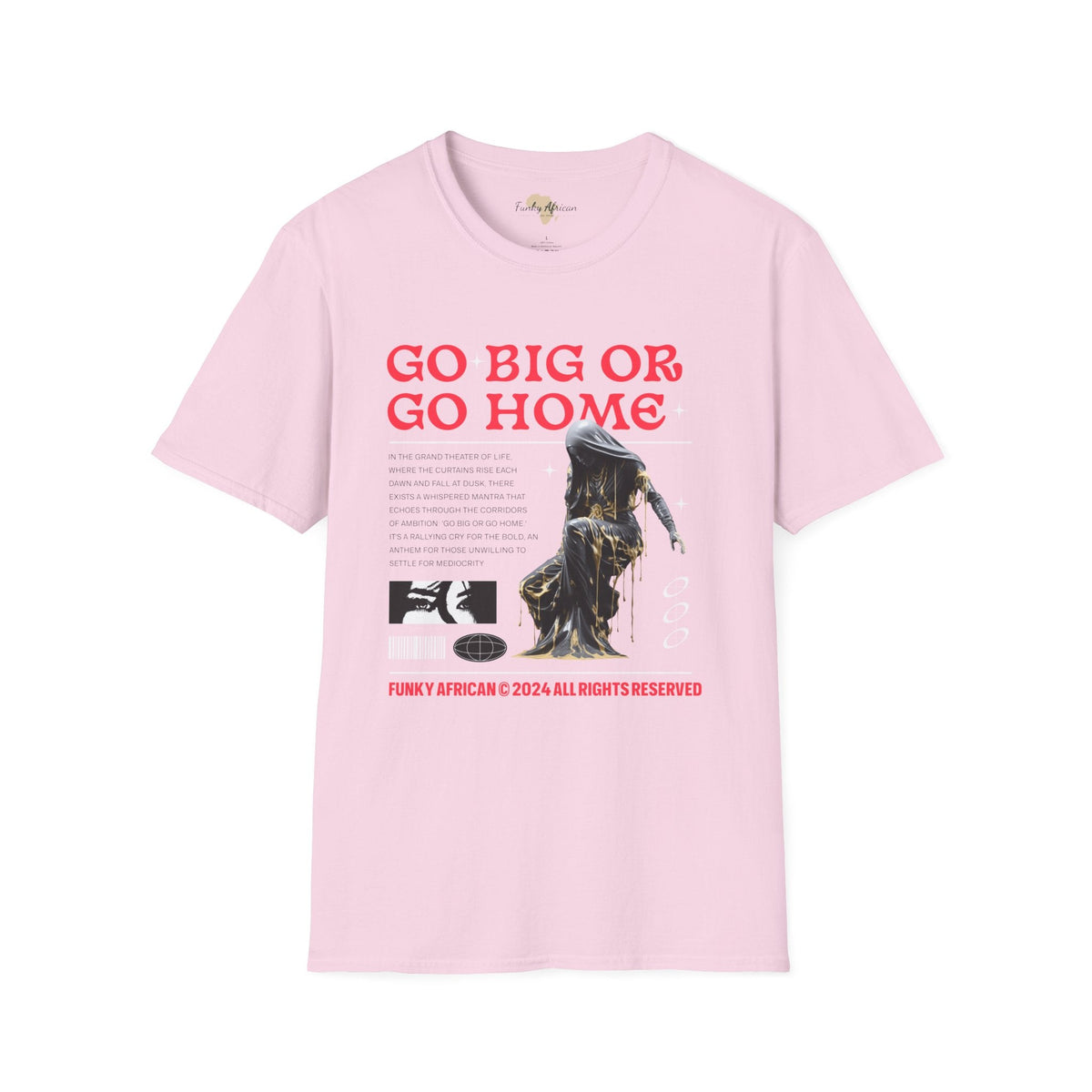 Go big or go home unisex softstyle tee Funky African