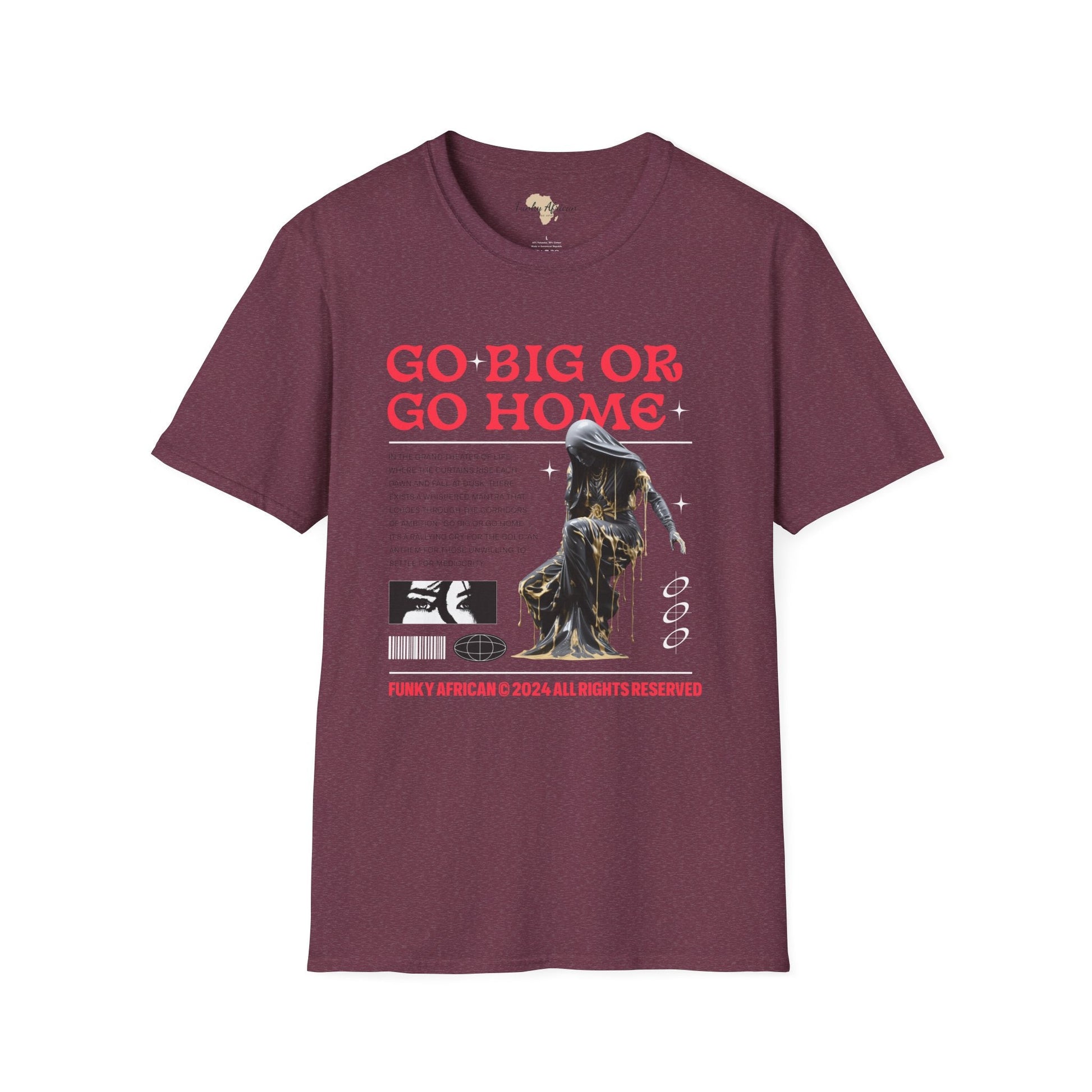 Go big or go home unisex softstyle tee Funky African
