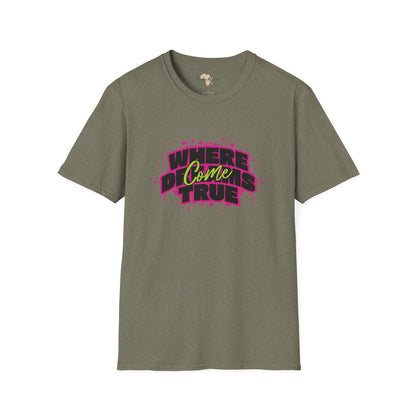 Where dreams come true unisex softstyle tee