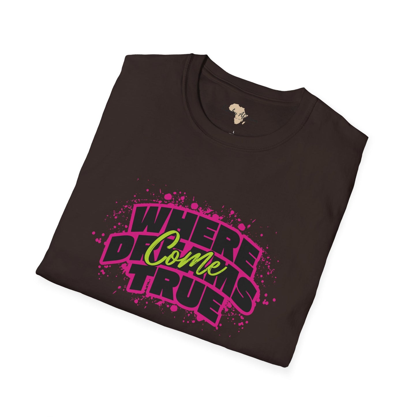 Where dreams come true unisex softstyle tee