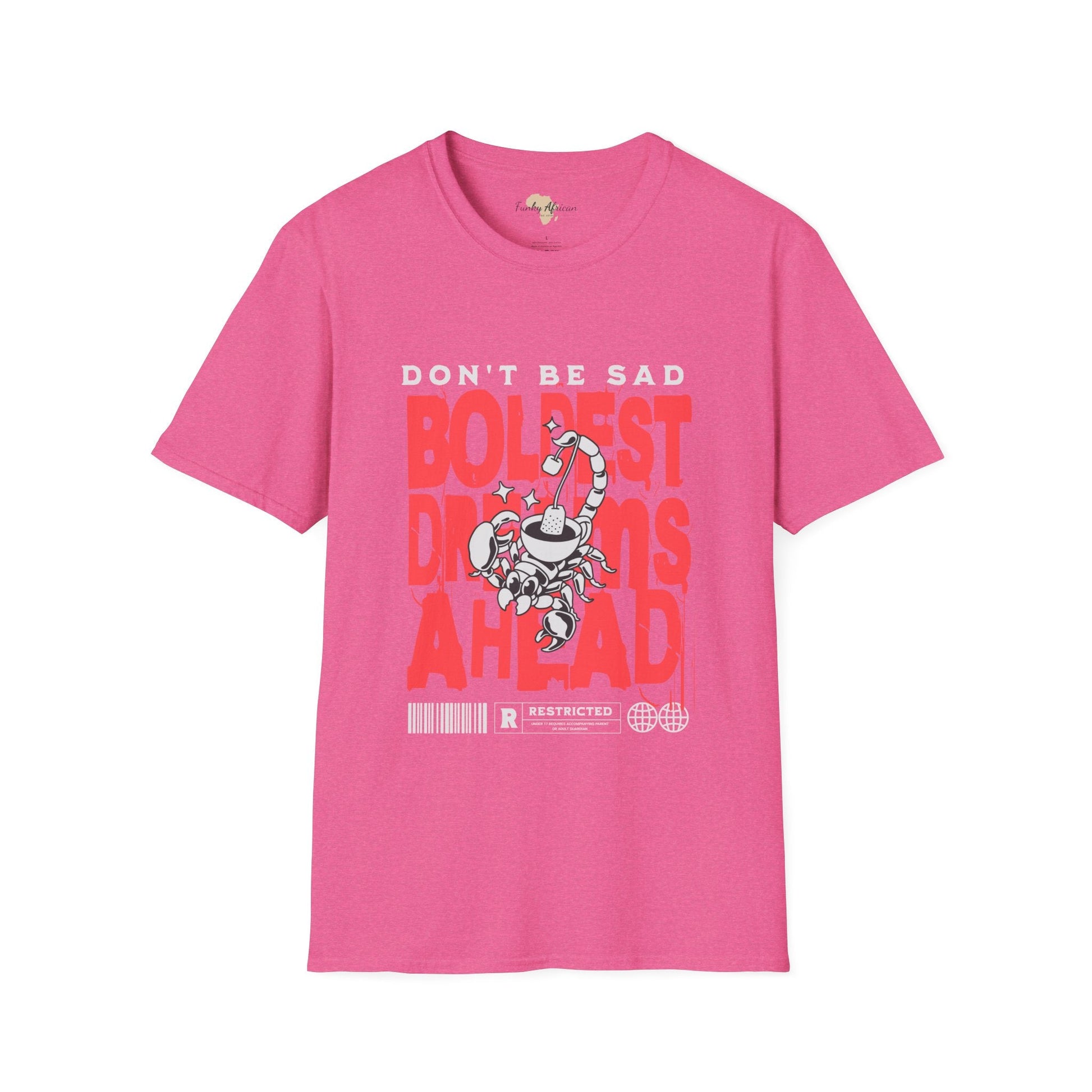 Don't be sad unisex tee Funky African