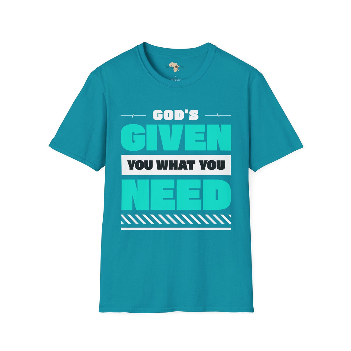 God's given you what you need unisex tee Funky African
