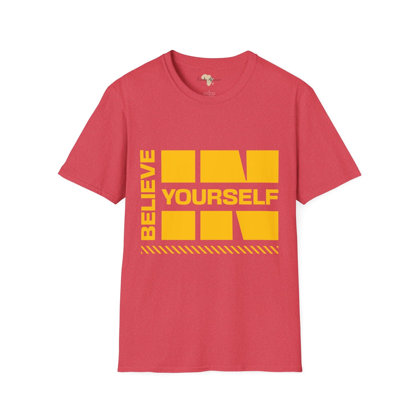 Believe in yourself unisex tee