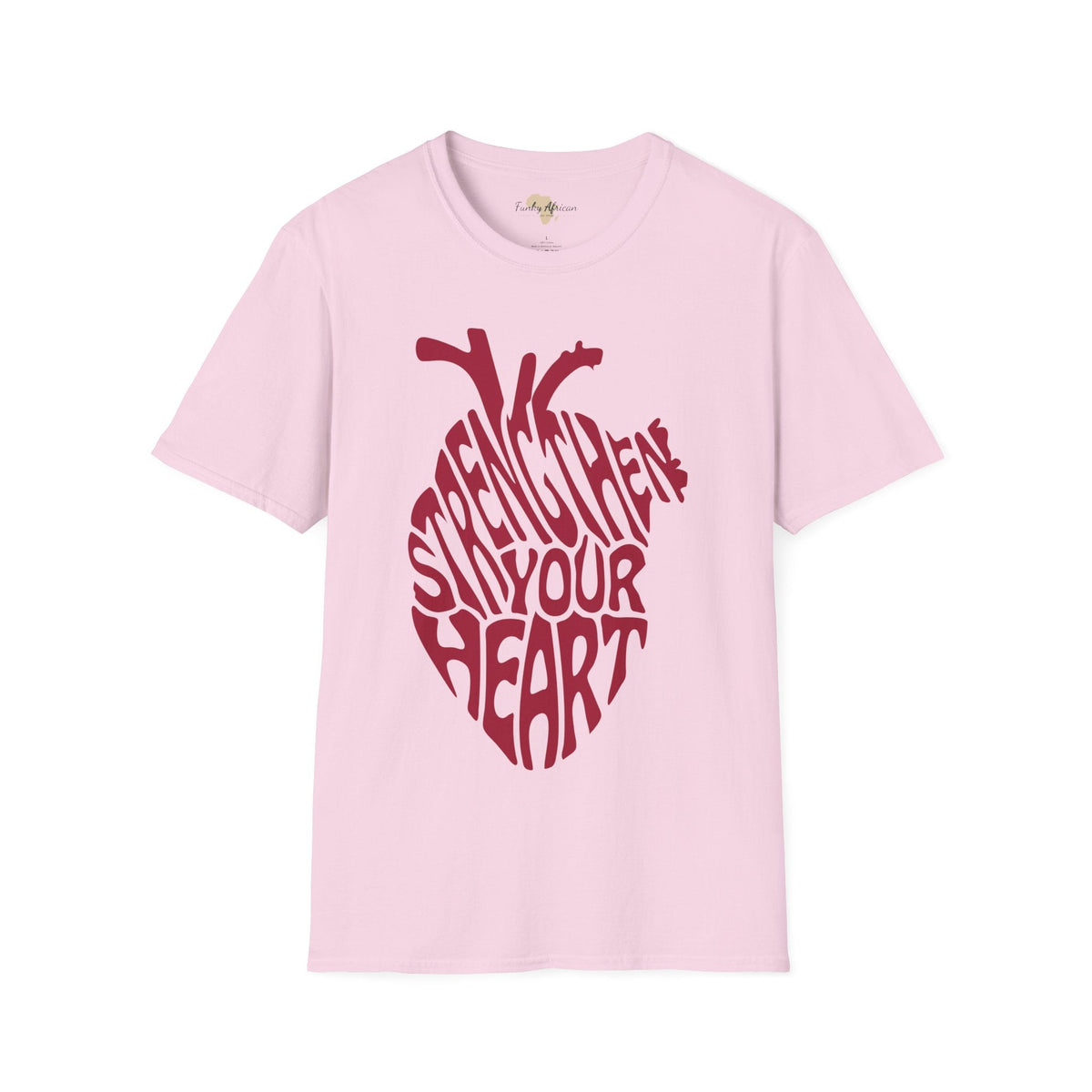 Strengthen your heart unisex softstyle tee Funky African