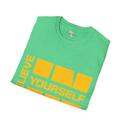 Believe in yourself unisex tee