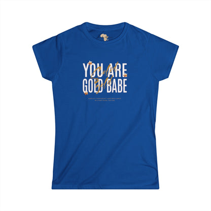 You're Gold Women's Softstyle Tee