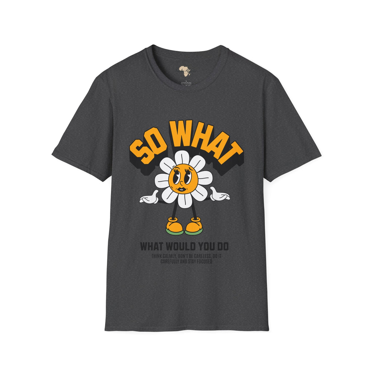 So what would you do unisex tee Funky African