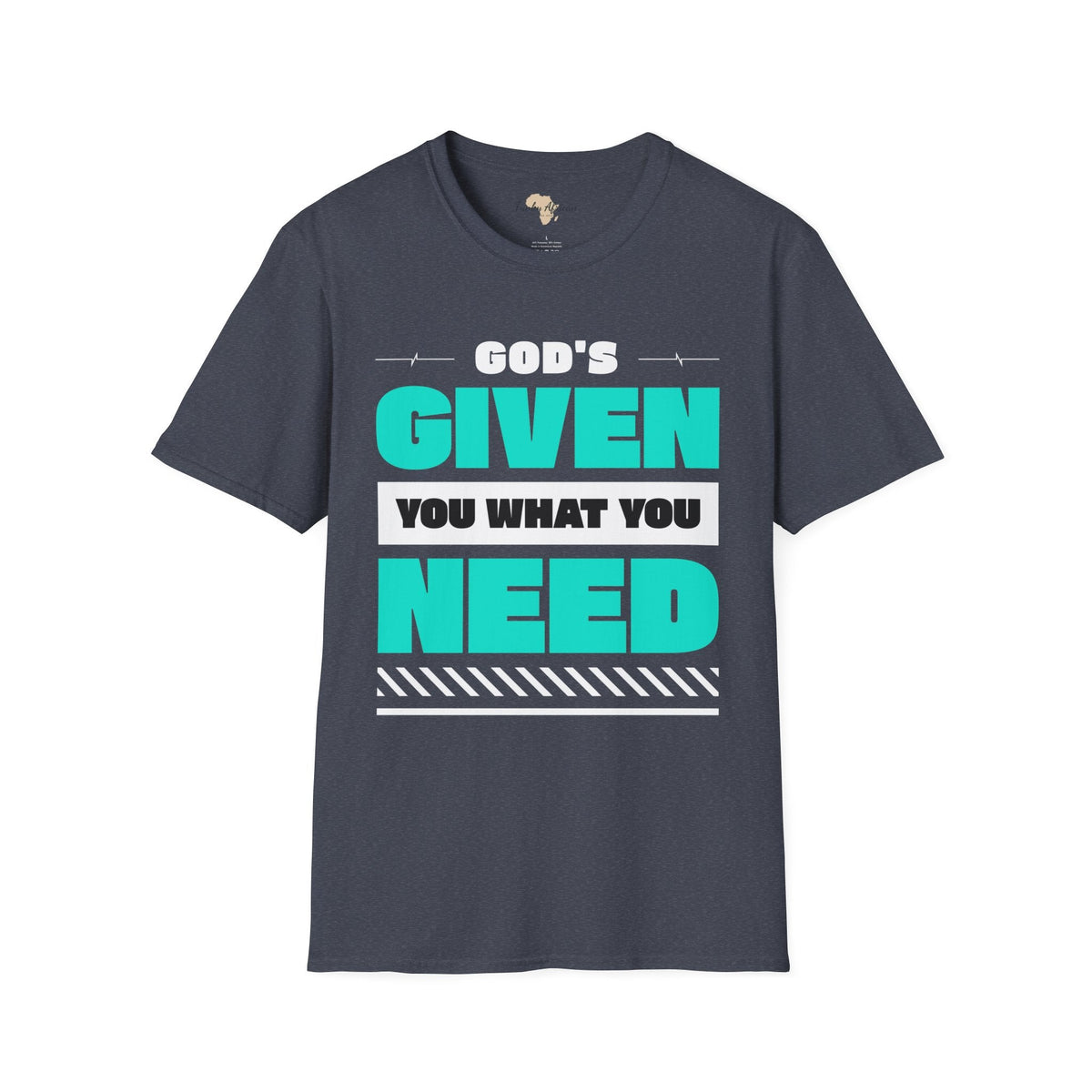 God's given you what you need unisex tee Funky African