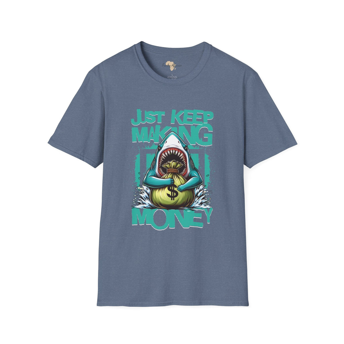 Just keep making money unisex softstyle tee Funky African