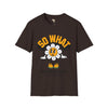 So what would you do unisex tee Funky African