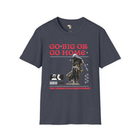 Go big or go home unisex softstyle tee Funky African