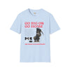 Go big or go home unisex softstyle tee Funky African