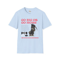 Go big or go home unisex softstyle tee Funky African