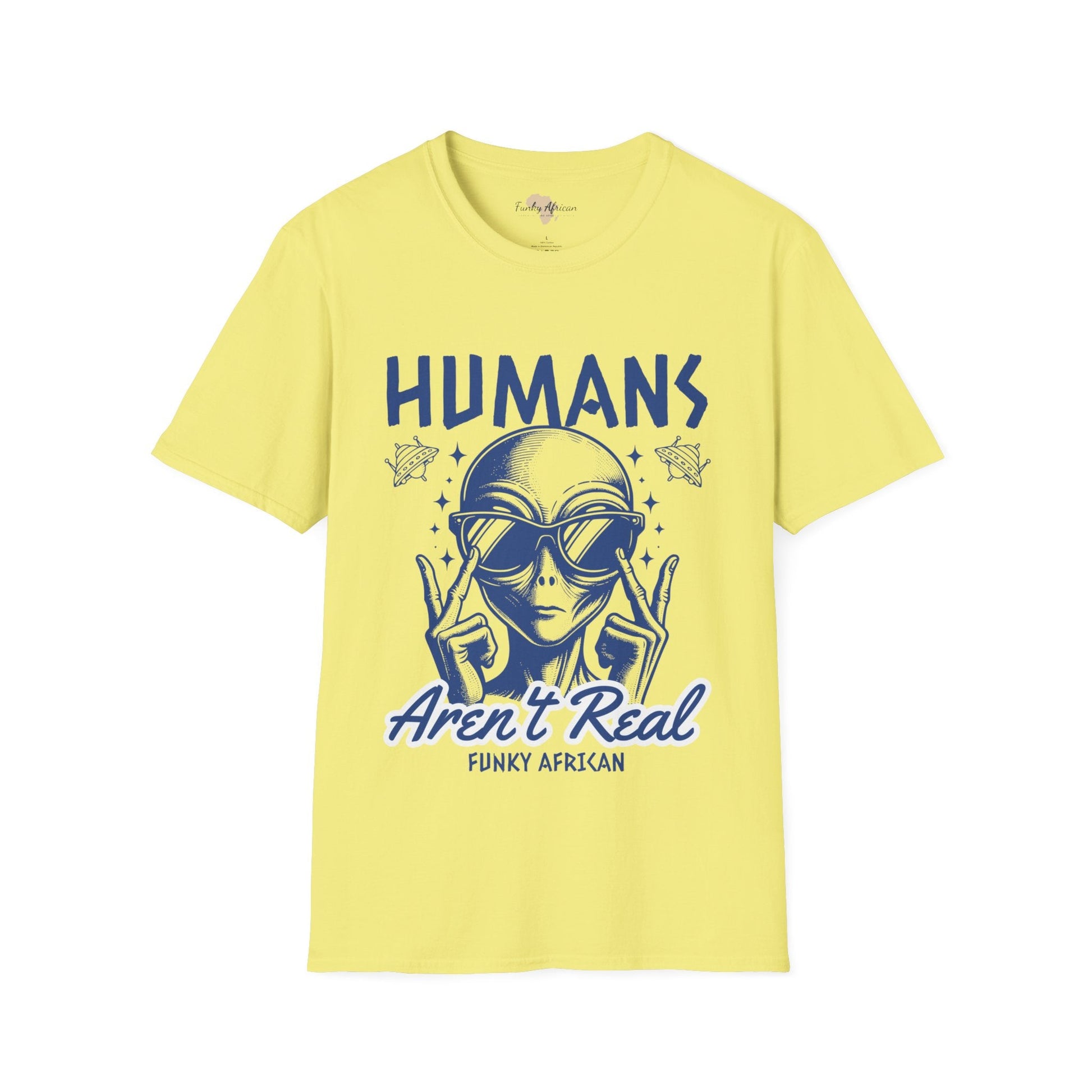 Humans aren't real unisex tee Funky African