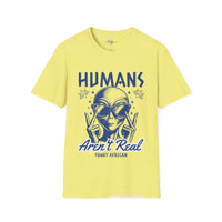 Humans aren't real unisex tee Funky African
