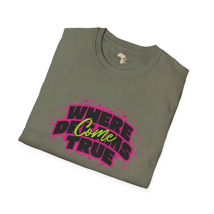 Where dreams come true unisex softstyle tee