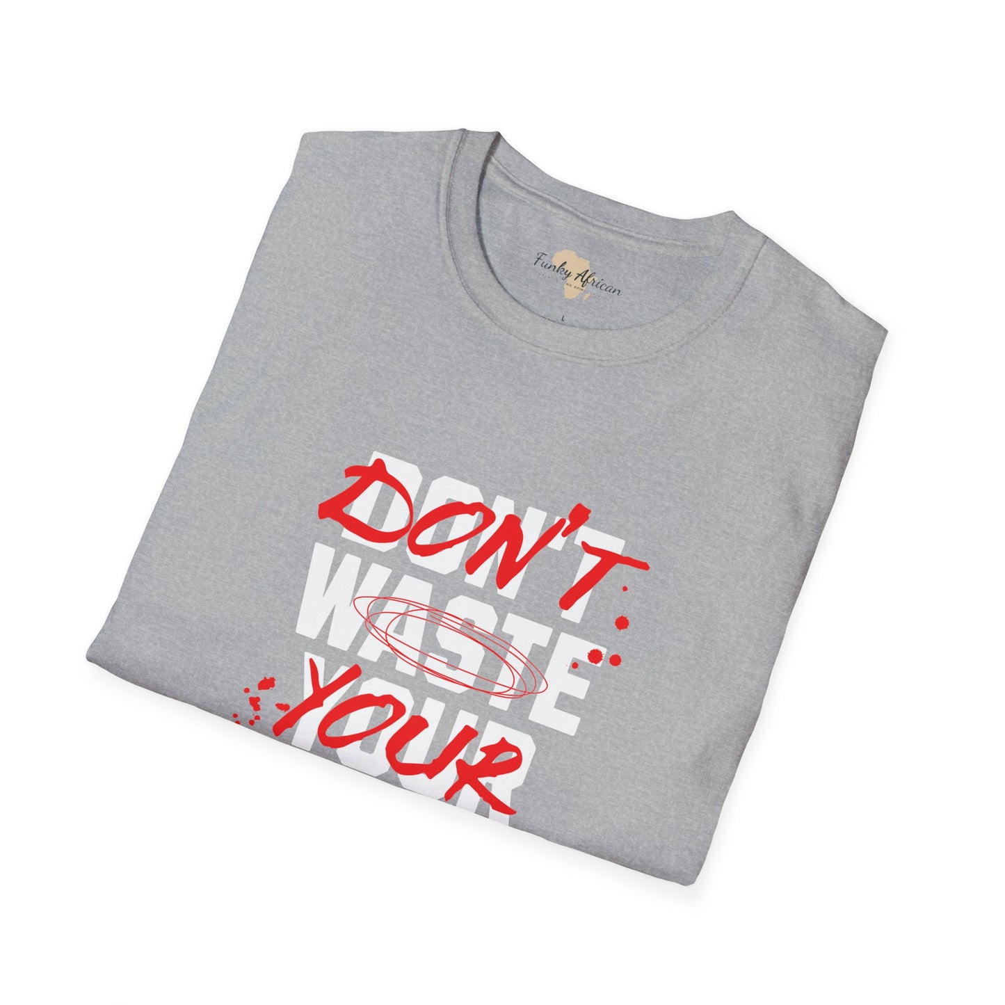 Don't waste your energy unisex tee