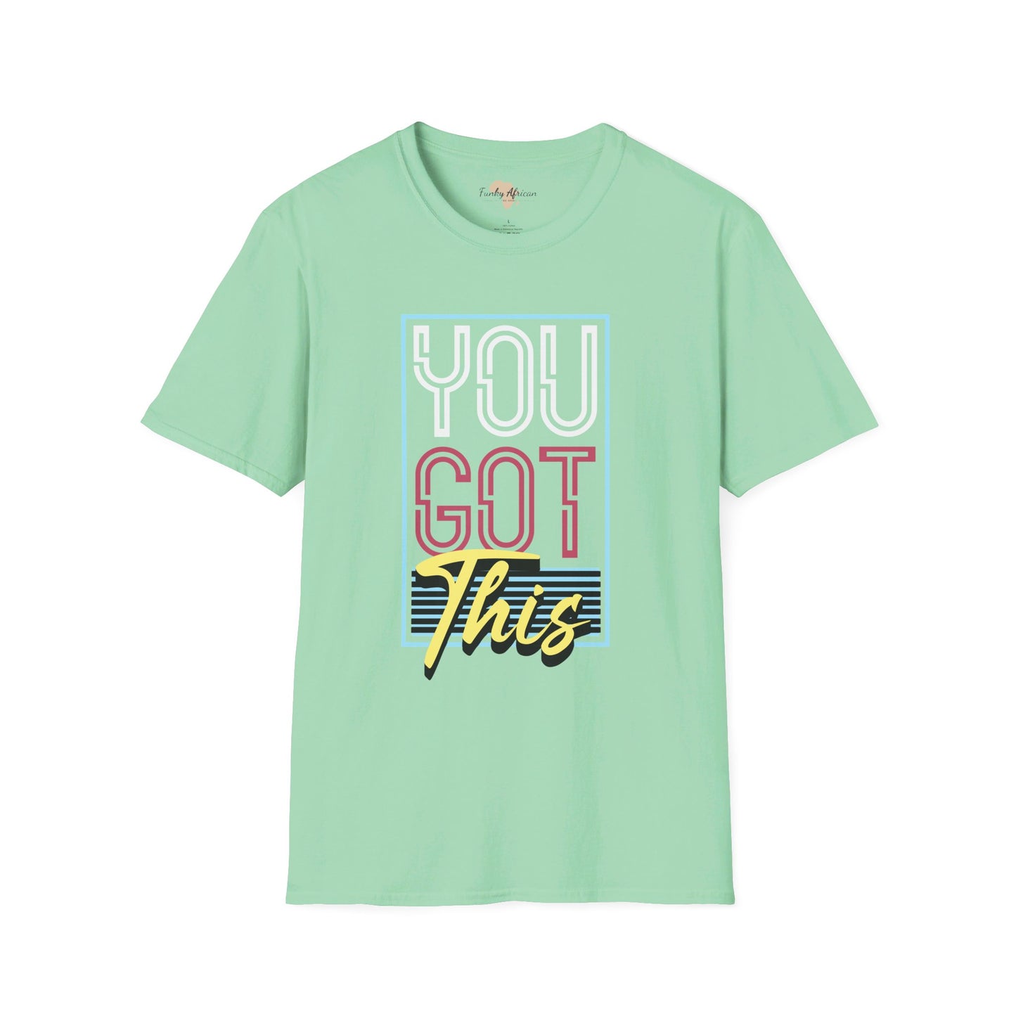 You got this unisex softstyle tee