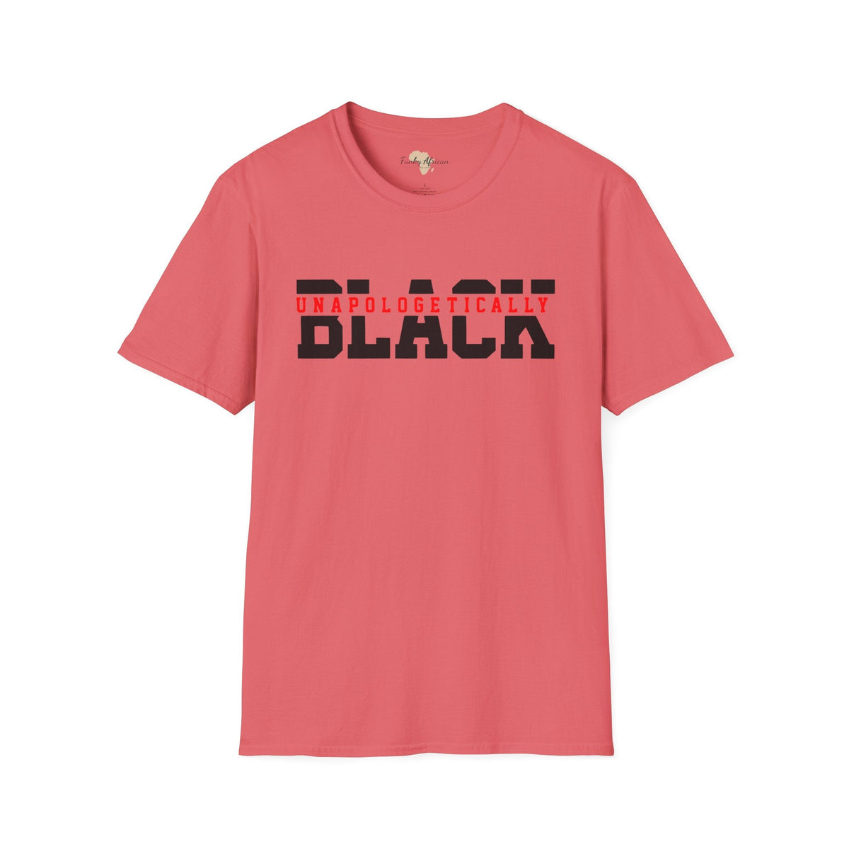 Unapologetically black unisex softstyle tee Funky African