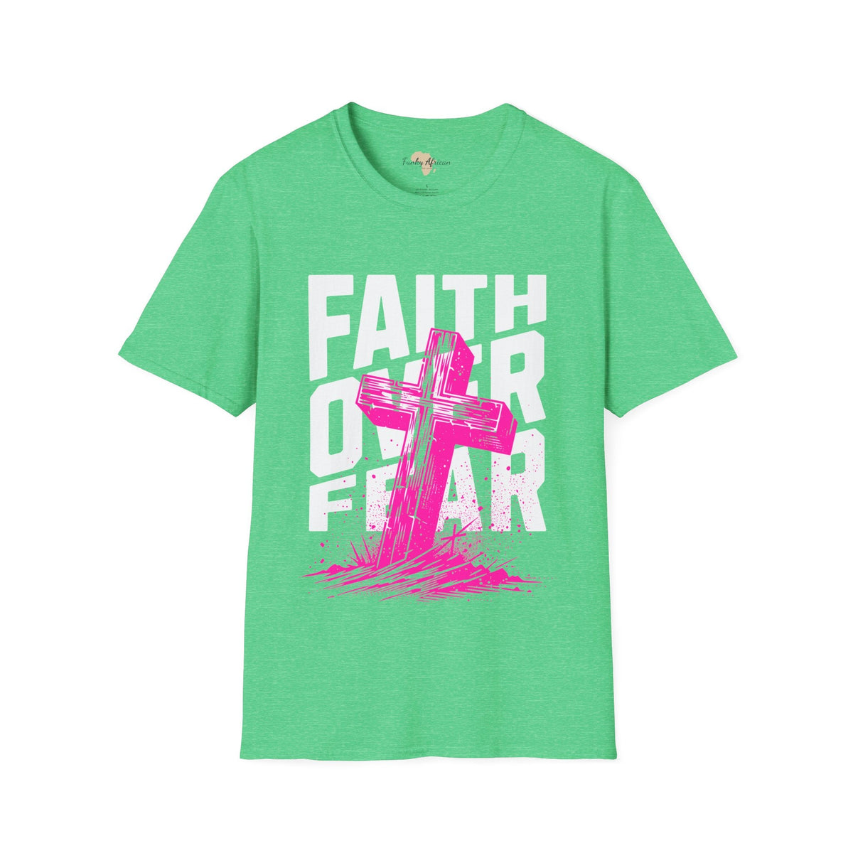 Faith over fear unisex tee Funky African