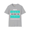 God's given you what you need unisex tee Funky African